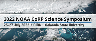2022 NOAA CoRP Science Symposium - CIRA - Colorado State University - 25-27 July 2022