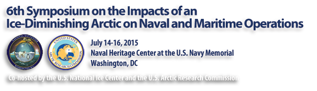 6th Symposium on the Impacts of an Ice-Diminishing Arctic on Naval and Maritime Operations 14-16 July 2015