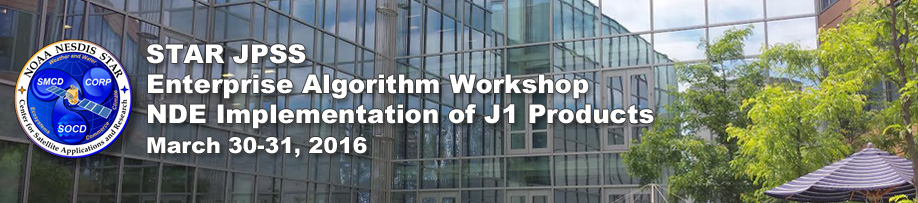 STAR JPSS Enterprise Algorithms Workshop - 30-31 March 2016