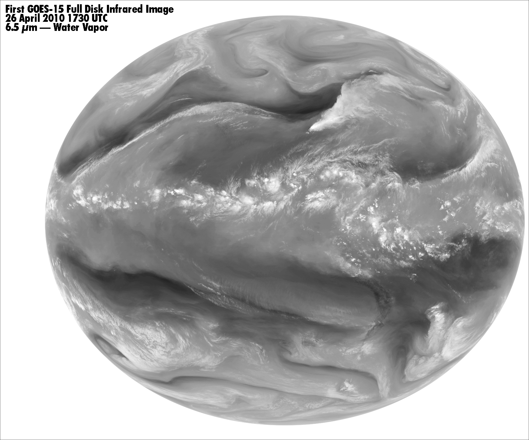First GOES-15 Full Disk IR Image, 26 April 2010, 1730 UTC; 6.5 µm - water vapor